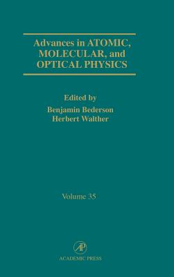 Advances in Atomic, Molecular, and Optical Physics: Volume 35 - Bederson, Benjamin, and Walther, Herbert