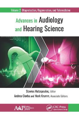 Advances in Audiology and Hearing Science: Volume 2: Otoprotection, Regeneration, and Telemedicine - Hatzopoulos, Stavros (Editor)