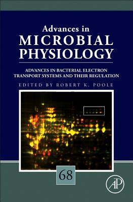 Advances in Bacterial Electron Transport Systems and Their Regulation: Volume 68 - Poole, Robert K