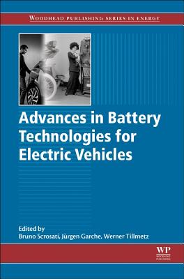 Advances in Battery Technologies for Electric Vehicles - Scrosati, Bruno (Editor), and Garche, Jrgen (Editor), and Tillmetz, Werner (Editor)