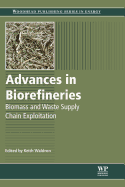 Advances in Biorefineries: Biomass and Waste Supply Chain Exploitation