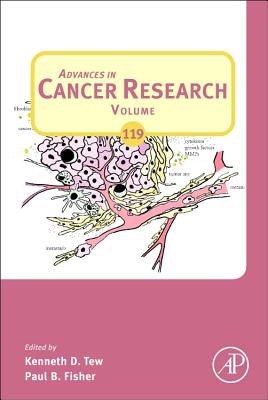 Advances in Cancer Research: Volume 119 - Tew, Kenneth D (Editor), and Fisher, Paul (Editor)