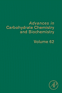 Advances in Carbohydrate Chemistry and Biochemistry: Volume 62