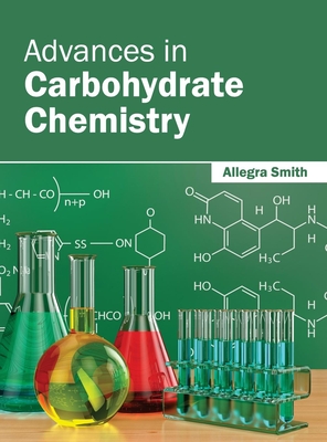 Advances in Carbohydrate Chemistry - Smith, Allegra (Editor)