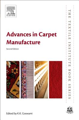 Advances in Carpet Manufacture - Goswami, K. K. (Editor)
