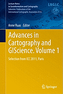 Advances in Cartography and Giscience. Volume 1: Selection from ICC 2011, Paris