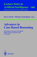 Advances in Case-Based Reasoning: 4th European Workshop, Ewcbr'98, Dublin, Ireland, September 23-25, 1998, Proceedings