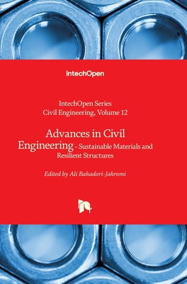 Advances in Civil Engineering - Sustainable Materials and Resilient Structures: Sustainable Materials and Resilient Structures - Haddad, Assed (Editor), and Bahadori-Jahromi, Ali (Editor)