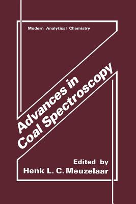 Advances in Coal Spectroscopy - Meuzelaar, Henk (Editor)