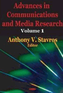 Advances in Communications and Media Researchv. 1 - Stavros, Anthony V, and Grossmark, Patula E, and Miller, William H, Jr.