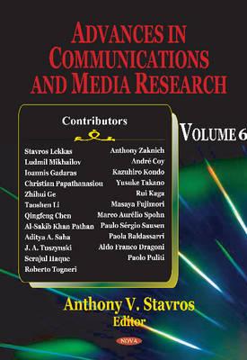 Advances in Communications & Media Research: Volume 6 - Stavros, Anthony V (Editor)