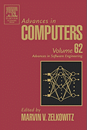 Advances in Computers: Advances in Software Engineering Volume 62
