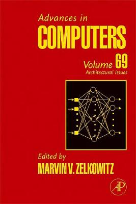 Advances in Computers: Architectural Advances Volume 69 - Zelkowitz, Marvin, MS, Bs (Editor)