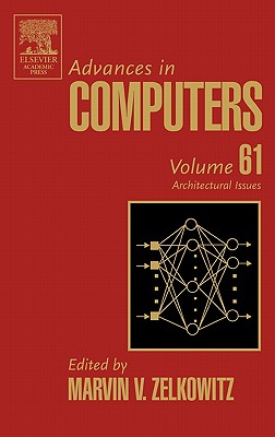 Advances in Computers: Architectural Issues Volume 61 - Zelkowitz, Marvin, MS, Bs