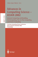 Advances in Computing Science - Asian 2002: Internet Computing and Modeling, Grid Computing, Peer-To-Peer Computing, and Cluster Computing: 7th Asian Computing Science Conference, Hanoi, Vietnam, December 4-6, 2002, Proceedings