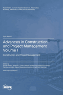 Advances in Construction and Project Management: Volume I: Construction and Project Management