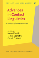Advances in Contact Linguistics: In Honour of Pieter Muysken