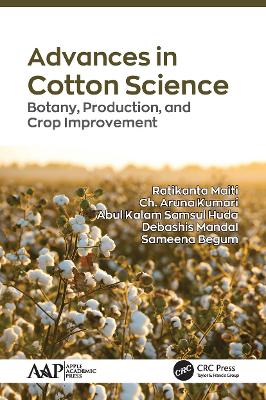 Advances in Cotton Science: Botany, Production, and Crop Improvement - Maiti, Ratikanta, and Kumari, Ch Aruna, and Samsul Huda, Abul Kalam