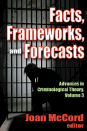 Advances in Criminological Theory: Volume 3, Facts, Frameworks and Forecasts