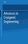 Advances in Cryogenic Engineering: Proceedings of the 1961 Cryogenic Engineering Conference University of Michigan Ann Arbor, Michigan August 15-17, 1961