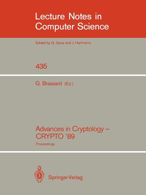 Advances in Cryptology - Crypto '89: Proceedings - Brassard, Gilles (Editor)