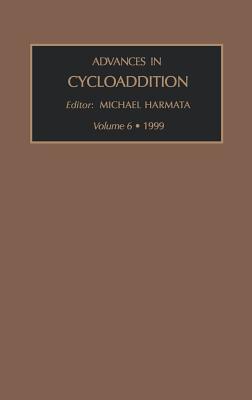 Advances in Cycloaddition: Volume 6 - Harmata, Michael (Editor)