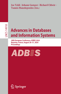 Advances in Databases and Information Systems: 28th European Conference, ADBIS 2024, Bayonne, France, August 28-31, 2024, Proceedings