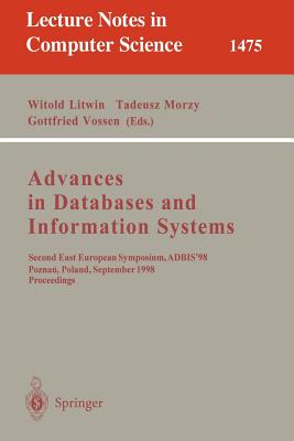 Advances in Databases and Information Systems: Second East European Symposium, Adbis '98, Poznan, Poland, September 7-10, 1998, Proceedings - Litwin, Witold (Editor), and Morzy, Tadeusz (Editor), and Vossen, Gottfried (Editor)