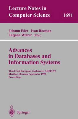 Advances in Databases and Information Systems: Third East European Conference, Adbis'99, Maribor, Slovenia, September 13-16, 1999, Proceedings - Eder, Johann (Editor), and Rozman, Ivan (Editor), and Welzer, Tatjana (Editor)