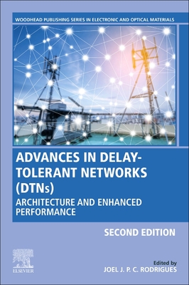 Advances in Delay-Tolerant Networks (Dtns): Architecture and Enhanced Performance - Rodrigues, Joel J P C (Editor)