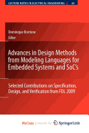 Advances in Design Methods from Modeling Languages for Embedded Systems and Soc's: Selected Contributions on Specification, Design, and Verification from Fdl 2009