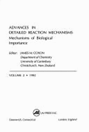 Advances in Detailed Reaction Mechanisms Vol. 2: Mechanisms of Biological Importance