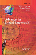 Advances in Digital Forensics XI: 11th Ifip Wg 11.9 International Conference, Orlando, FL, USA, January 26-28, 2015, Revised Selected Papers