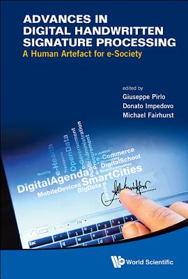 Advances in Digital Handwritten Signature Processing - Giuseppe Pirlo, Donato Impedovo & Michae