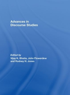 Advances in Discourse Studies - Bhatia, Vijay (Editor), and Flowerdew, John, Professor (Editor), and Jones, Rodney H, Dr. (Editor)