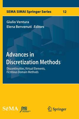 Advances in Discretization Methods: Discontinuities, Virtual Elements, Fictitious Domain Methods - Ventura, Giulio (Editor), and Benvenuti, Elena (Editor)