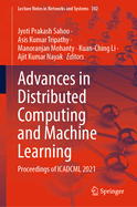 Advances in Distributed Computing and Machine Learning: Proceedings of Icadcml 2021