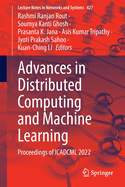 Advances in Distributed Computing and Machine Learning: Proceedings of ICADCML 2022