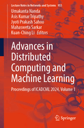 Advances in Distributed Computing and Machine Learning: Proceedings of ICADCML 2024, Volume 1