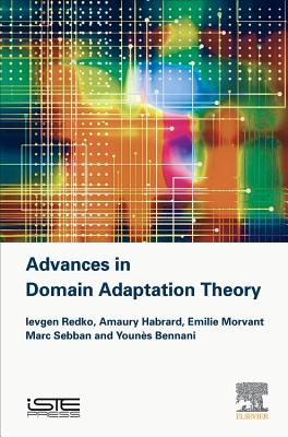 Advances in Domain Adaptation Theory - Redko, Ievgen, and Morvant, Emilie, and Habrard, Amaury