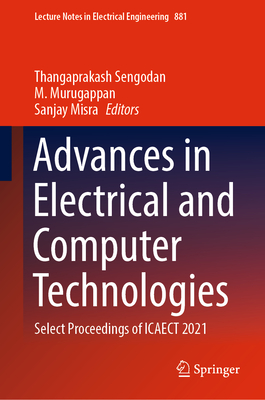 Advances in Electrical and Computer Technologies: Select Proceedings of ICAECT 2021 - Sengodan, Thangaprakash (Editor), and Murugappan, M. (Editor), and Misra, Sanjay (Editor)