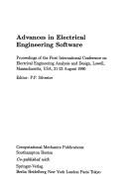 Advances in Electrical Engineering Software: Proceedings of the First International Conference on Electrical Engineering Analysis and Design, Lowell, Massachusetts, USA, 21-23 August 1990 - Silvester, Peter P (Editor)