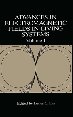 Advances in Electromagnetic Fields in Living Systems - Lin, James C (Editor)