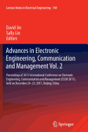 Advances in Electronic Engineering, Communication and Management Vol.2: Proceedings of the EECM 2011 International Conference on Electronic Engineering, Communication and Management, held December 24-25, 2011, Beijing, China - Jin, David (Editor), and Lin, Sally (Editor)