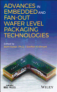 Advances in Embedded and Fan-Out Wafer Level Packaging Technologies