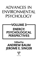 Advances in Environmental Psychology: Volume 3: Energy Conservation, Psychological Perspectives