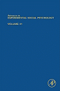 Advances in Experimental Social Psychology: Volume 41