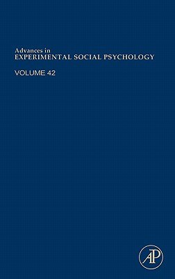 Advances in Experimental Social Psychology: Volume 42 - Zanna, Mark P (Editor)