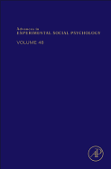 Advances in Experimental Social Psychology: Volume 48