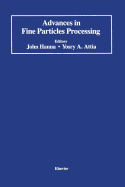 Advances in Fine Particles Processing: Proceedings of the International Symposium on Advances in Fine Particles Processing - Hanna, John, and Attia, Yosry A.